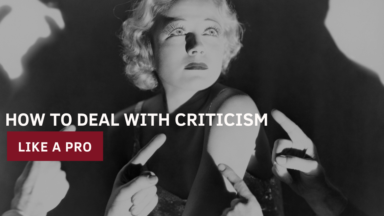 How to Deal with Criticism Like A Pro