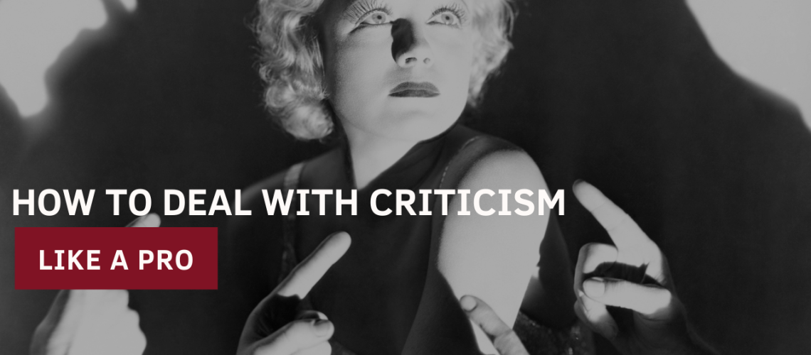 How to Deal with Criticism Like A Pro